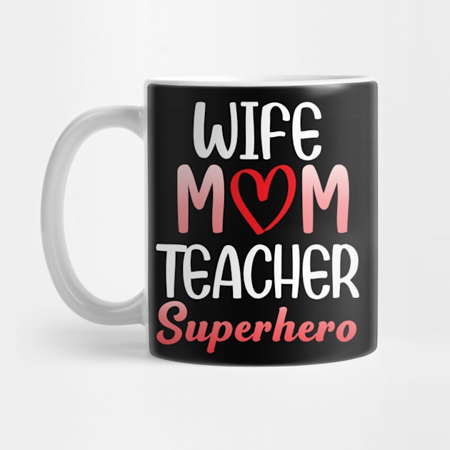 Women who is a Wife Mom Teacher Superhero by Sky full of art